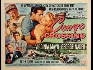 congo crossing (1956) virginia mayo, george nader, peter lorre, michael pate